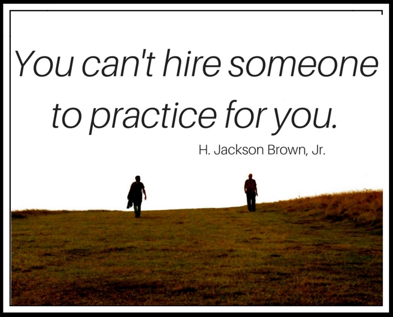 You can't hire someone to practice for you